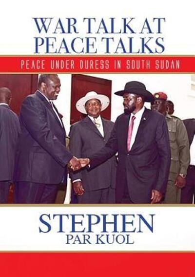 Cover for Stephen Par Kuol · War Talk at Peace Talks (Paperback Book) (2019)