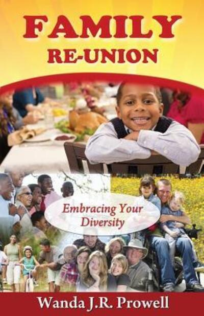 Cover for Wanda J Prowell · FAMILY ReUNION Embracing Your Diversity (Paperback Book) (2016)