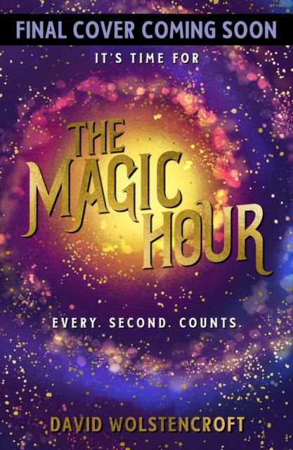 The Magic Hour - David Wolstencroft - Livros - Scholastic - 9780702324260 - 8 de junho de 2023