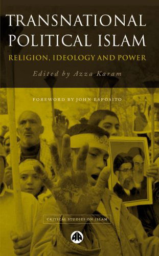 Cover for Azza Karam · Transnational Political Islam: Religion, Ideology and Power - Critical Studies on Islam (Hardcover Book) (2003)