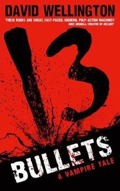 Cover for David Wellington · 13 Bullets: Number 1 in series - Laura Caxton Vampire (Paperback Book) (2011)