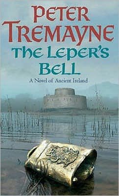 Cover for Peter Tremayne · The Leper's Bell (Sister Fidelma Mysteries Book 14): A dark and witty Celtic mystery filled with shocking twists - Sister Fidelma (Pocketbok) (2005)