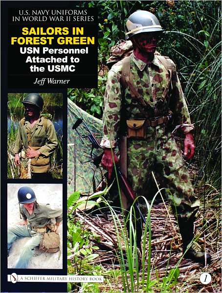 Cover for Jeff Warner · U.S. Navy Uniforms in World War II Series: Vol.1: Sailors in Forest Green: USN Personnel Attached to the USMC (Hardcover Book) (2006)