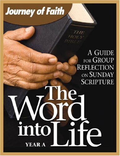 Cover for Redemptorist Pastoral Publication · Word into Life, Year A: a Guide for Group Reflection on Sunday Scripture (Journey of Faith) (Pocketbok) (2007)