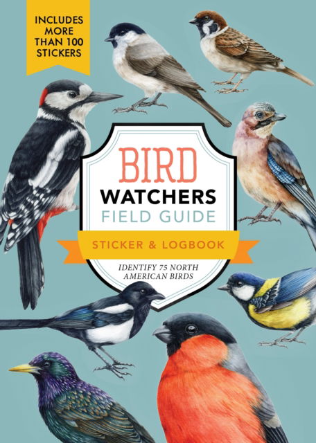 Cover for Editors of Chartwell Books · Bird Watchers' Field Guide Sticker &amp; Logbook: Identify 75 North American Birds (Paperback Book) (2025)