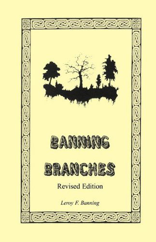 Cover for Leroy F. Banning · Banning Branches: Revised Edition (Paperback Bog) [Revised edition] (2009)