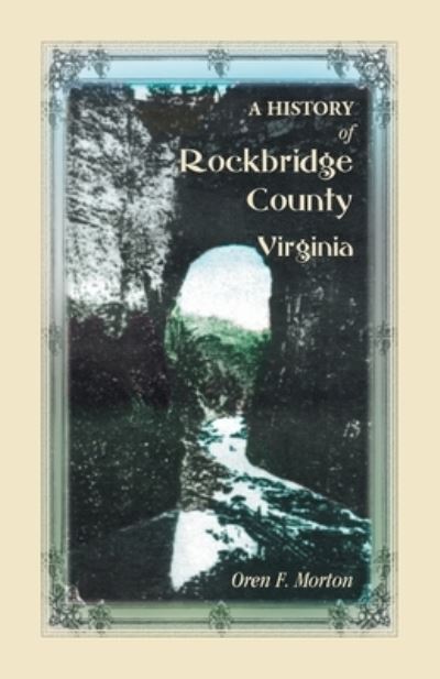 Cover for Oren F. Morton · A History of Rockbridge County, Virginia (Paperback Book) (2009)