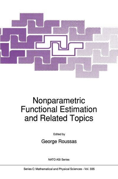 Cover for G G Roussas · Nonparametric Functional Estimation and Related Topics - Nato Science Series C (Hardcover bog) (1991)