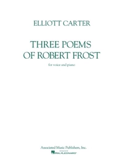 Three Poems of Robert Frost - Elliott Carter - Books - Associated - 9780793513260 - April 1, 1987