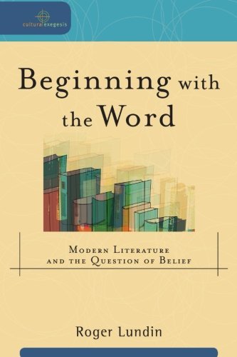 R Lundin · Beginning with the Word (Paperback Book) [New Ed. edition] (2013)