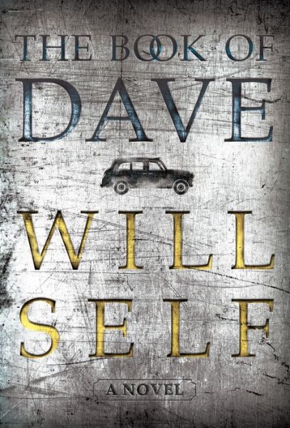 Cover for Will Self · Book of Dave (Book) (2019)