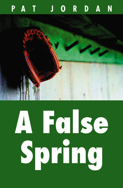 Cover for Pat Jordan · A False Spring (Pocketbok) [Rev edition] (2005)