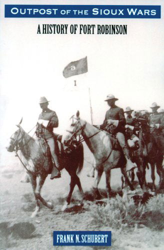 Cover for Frank N. Schubert · Outpost of the Sioux Wars: A History of Fort Robinson (Paperback Book) (1995)