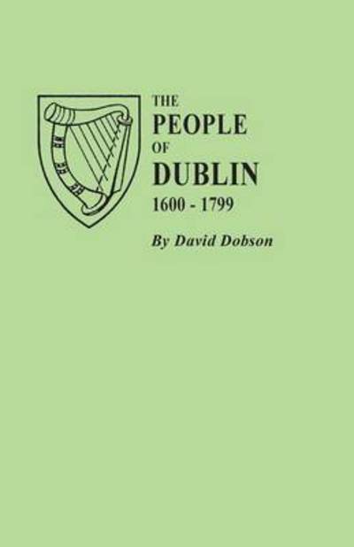 Cover for David Dobson · The People of Dublin, 1600-1799 (Paperback Book) (2016)