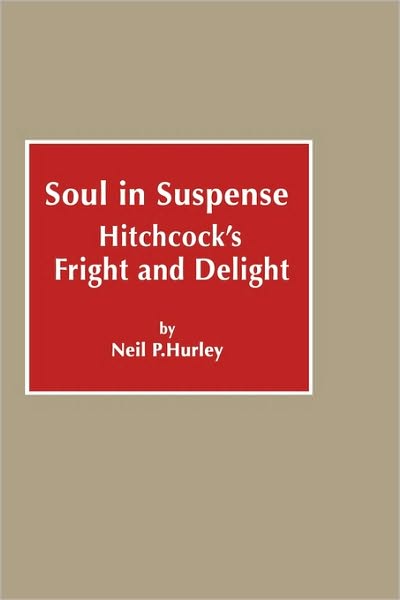 Cover for Neil P. Hurley · Soul in Suspense: Hitchcock's Fright and Delight (Hardcover Book) (1994)