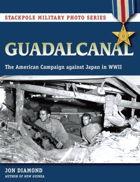 Cover for Jon Diamond · Guadalcanal: The American Campaign Against Japan in WWII - Stackpole Military Photo Series (Paperback Book) (2016)