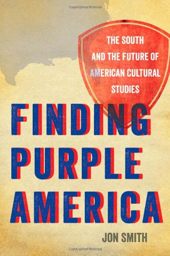 Cover for Jon Smith · Finding Purple America: The South and the Future of American Cultural Studies - New Southern Series (Paperback Book) (2013)