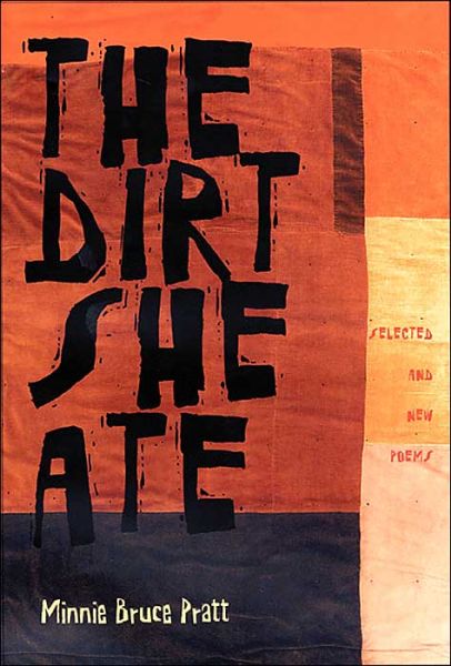 Cover for Minnie Bruce Pratt · Dirt She Ate, The: Selected And New Poems - Pitt Poetry Series (Paperback Book) (2003)