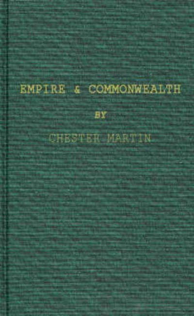Empire and Commonwealth: Studies in Goverance and Self-Government in Canada - Chester B. Martin - Bücher - ABC-CLIO - 9780837176260 - 18. März 1975