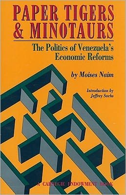 Cover for Moises Naim · Paper Tigers and Minotaurs: the Politics of Venezuela's Economic Reforms (Paperback Book) (2010)