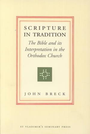 Cover for John Breck · Scripture in Tradition: The Bible and Its Interpretation in the Orthodox Church (Paperback Book) (2001)