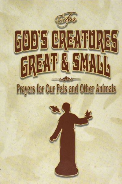 Cover for Judith Bauer · For God's Creatures Great and Small (Paperback Book) (2006)