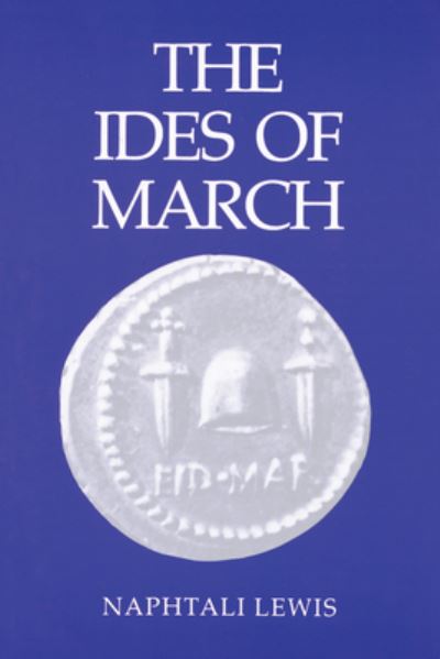 Cover for Naphtali Lewis · The Ides of March (Paperback Book) (1983)