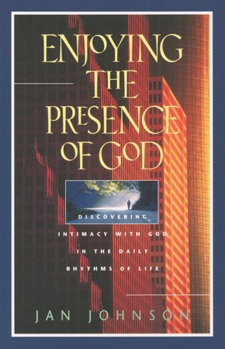 Cover for Jan Johnson · Enjoying the Presence of God: Discovering Intimacy with God in the Daily Rhythms of Life - Spiritual Formation Study Guides (Paperback Book) (1996)