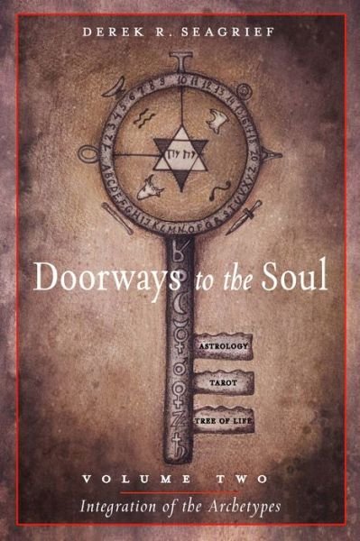 Cover for Seagrief, Derek R. (Derek R. Seagrief) · Doorways to the Soul, Volume Two: Integration of the Archetypes: Astrology, Tarot, the Tree of Life (Paperback Book) (2025)
