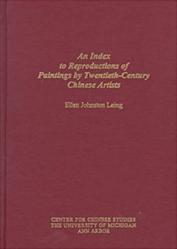 Cover for Ellen Johnston Laing · An Index to Reproductions of Paintings by Twentieth-Century Chinese Artists: Revised Edition - Michigan Monographs in Chinese Studies (Hardcover Book) [Revised edition] (1998)