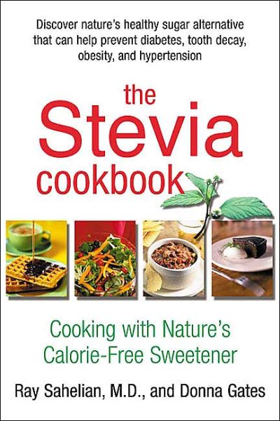 Cover for Gates, Donna (Donna Gates) · The Stevia Cookbook: Cooking with Nature's Calorie Free Sweetner (Paperback Book) (1999)