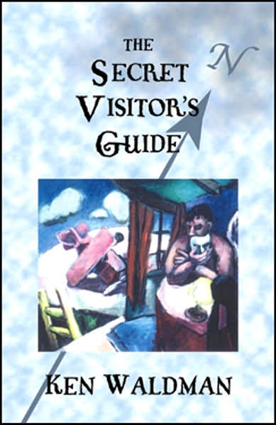 Cover for Ken Waldman · The Secret Visitor's Guide (Paperback Book) (2005)