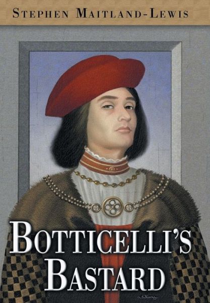 Cover for Stephen Maitland-Lewis · Botticelli's Bastard (Hardcover Book) (2017)