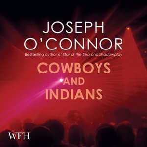 Cover for Joseph O'Connor · Cowboys and Indians (Audiobook (CD)) [Unabridged edition] (2021)