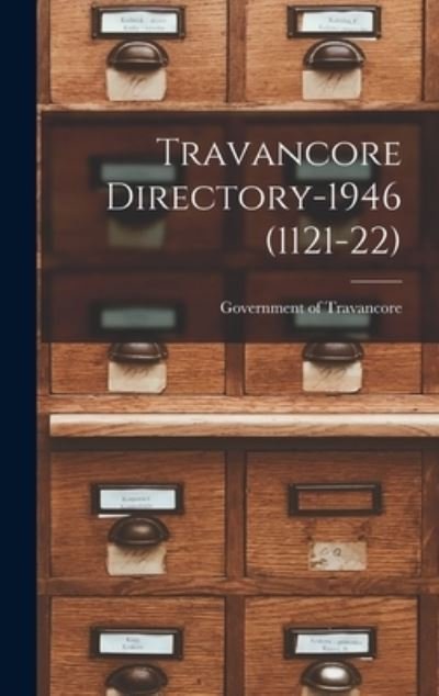 Cover for Government of Travancore · Travancore Directory-1946 (1121-22) (Hardcover bog) (2021)