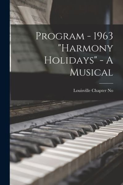Cover for Spebsqsa Louisville Chapter No 1 · Program - 1963 Harmony Holidays - A Musical (Paperback Bog) (2021)