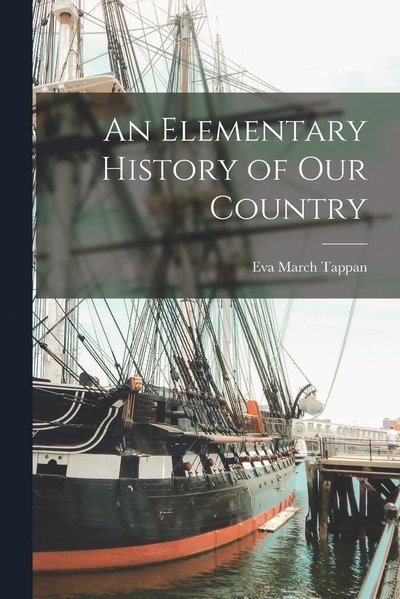 Cover for Eva March Tappan · Elementary History of Our Country (Bok) (2022)