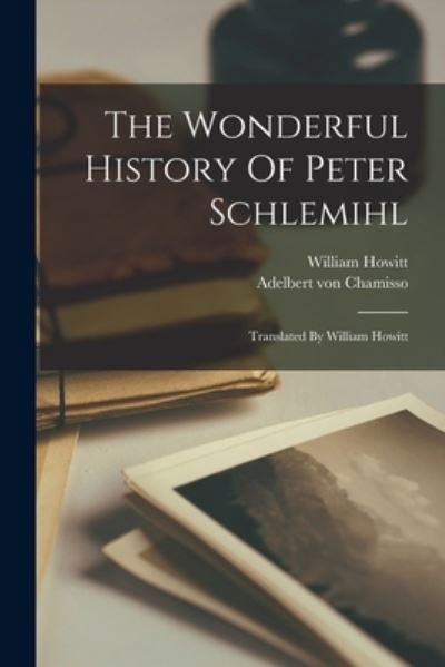 Wonderful History of Peter Schlemihl - Adelbert von Chamisso - Bøger - Creative Media Partners, LLC - 9781016451260 - 27. oktober 2022