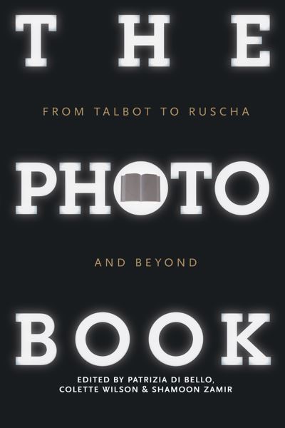 Cover for Patrizia Di Bello · The Photobook: From Talbot to Ruscha and Beyond (Hardcover Book) (2021)