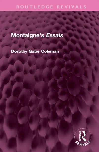 Cover for Dorothy Gabe Coleman · Montaigne's 'Essais' - Routledge Revivals (Hardcover Book) (2022)