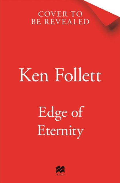 Edge of Eternity - The Century Trilogy - Ken Follett - Bøker - Pan Macmillan - 9781035034260 - 15. august 2024