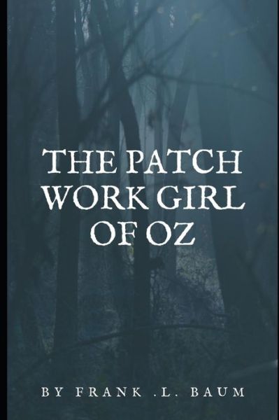 Cover for Frank L Baum · The patch work girl of oz (Paperback Book) (2019)