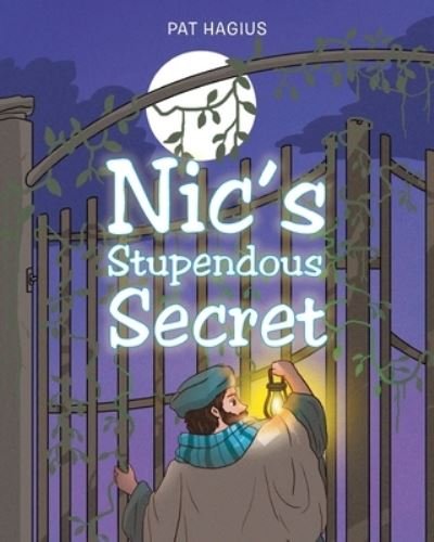 Cover for Pat Hagius · Nic's Stupendous Secret (Paperback Book) (2020)
