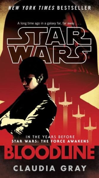 Bloodline (Star Wars) - Star Wars - Claudia Gray - Bøger - Random House USA Inc - 9781101885260 - 31. januar 2017