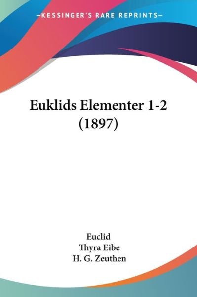 Cover for Euclid · Euklids Elementer 1-2 (1897) (Paperback Bog) (2009)