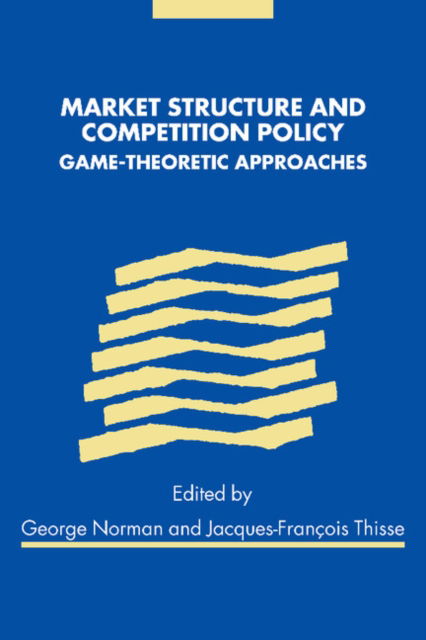 Cover for George Norman · Market Structure and Competition Policy: Game-Theoretic Approaches (Paperback Book) (2011)