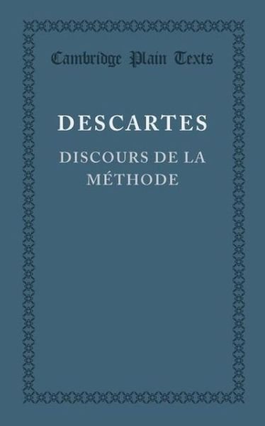 Cover for Rene Descartes · Discours de la methode - Cambridge Plain Texts (Taschenbuch) (2013)