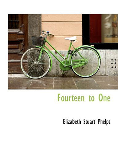 Cover for Elizabeth Stuart Phelps · Fourteen to One (Paperback Book) (2009)