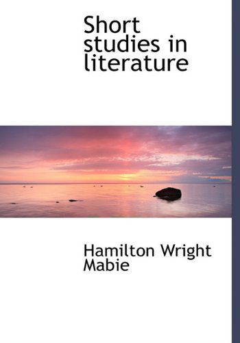 Cover for Hamilton Wright Mabie · Short Studies in Literature (Hardcover Book) (2009)