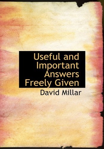 Useful and Important Answers Freely Given - David Millar - Bøger - BiblioLife - 9781117965260 - 4. april 2010